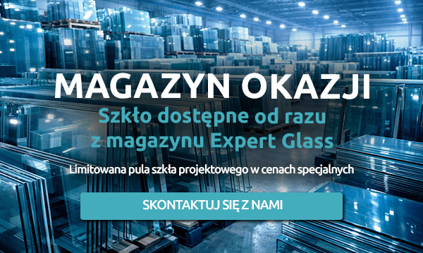 magazyn okazji - szkło dostępne od razu z magazynu Expert Glass